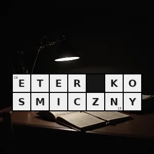 Hasło krzyżówkowe w filozofii xix wiecznej hipotetyczna substancja wypełniająca cały wszechświat - eter kosmiczny – rozwiązanie, synonimy, podpowiedzi i definicje krzyżówkowe